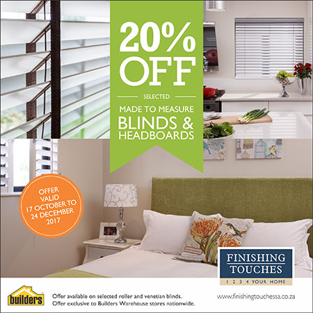 HOME-DZINE | Window Treatments - EXTRA BONUS: FINISHING TOUCHES IS OFFERING A 20% DISCOUNT ON ALL MADE TO MEASURE HEADBOARDS TILL 24 DECEMBER 2017. Visit your nearest Builders Warehouse store to get your headboard!